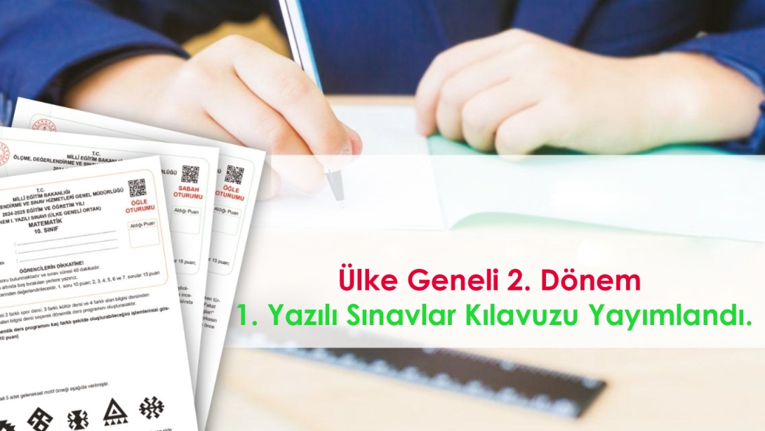 2024-2025 Eğitim Öğretim Yılı İkinci Dönem Ülke Geneli Birinci Yazılı Sınavlara İlişkin Kılavuz Yayımlandı