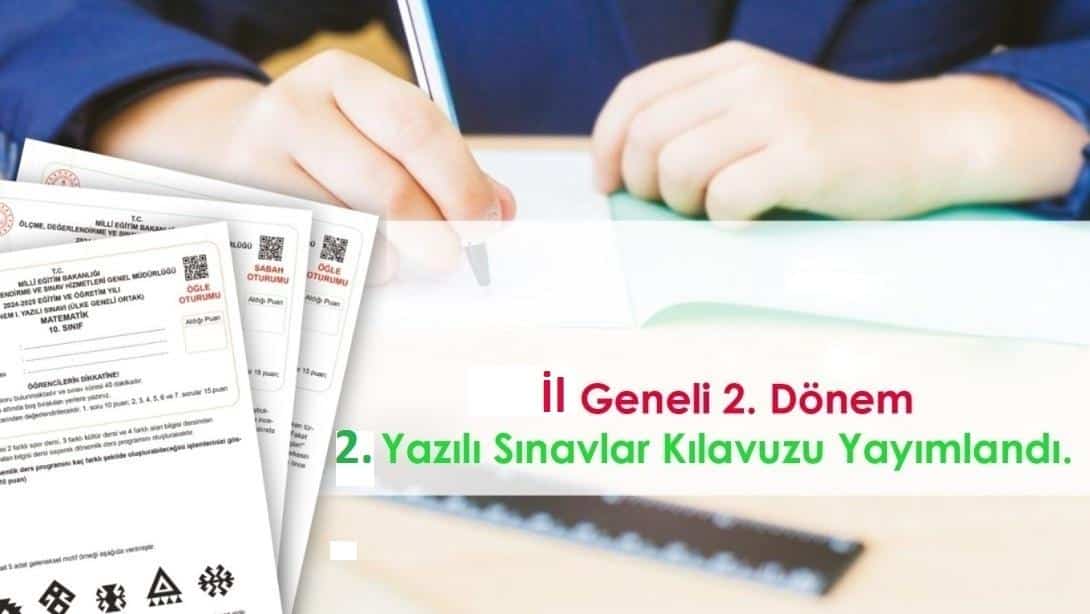 İl Geneli 2. Dönem 2. Ortak Yazılı Sınav Kılavuzu Yayımlandı.